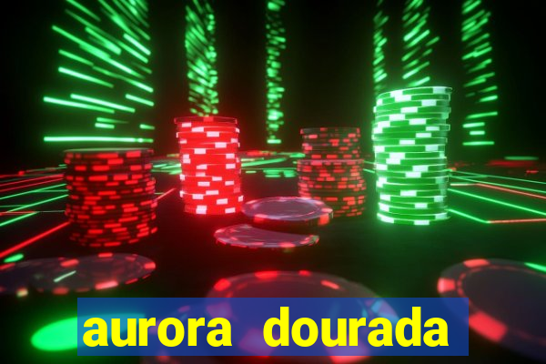 aurora dourada retorno pdf