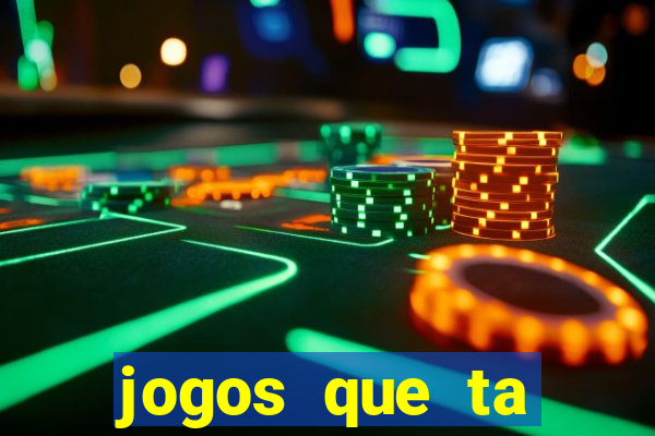 jogos que ta pagando agora