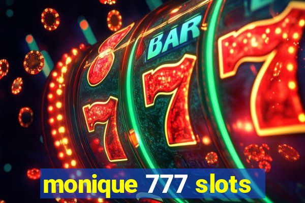 monique 777 slots