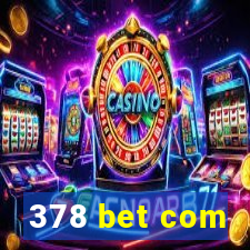 378 bet com