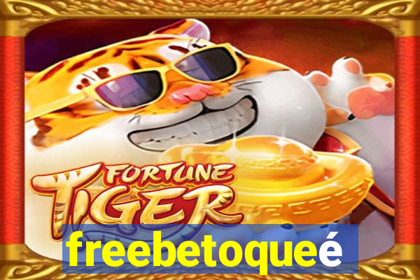 freebetoqueé