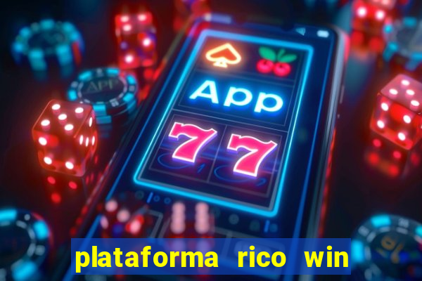 plataforma rico win paga mesmo