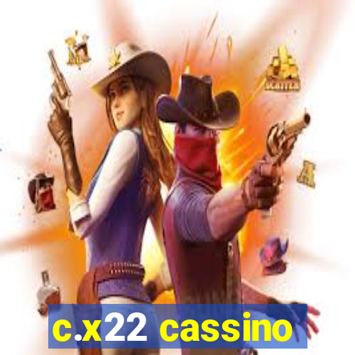 c.x22 cassino