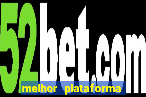 melhor plataforma de cassino online