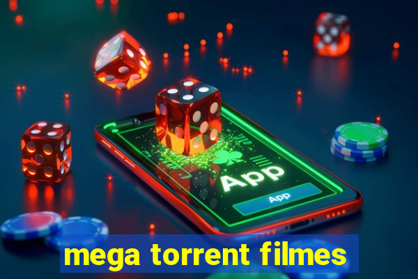 mega torrent filmes