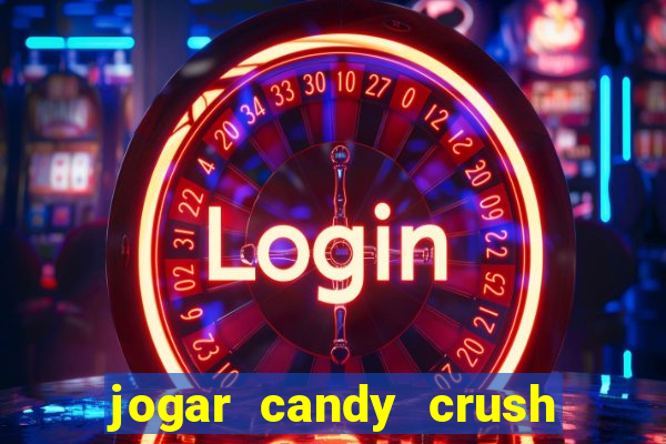 jogar candy crush saga no facebook