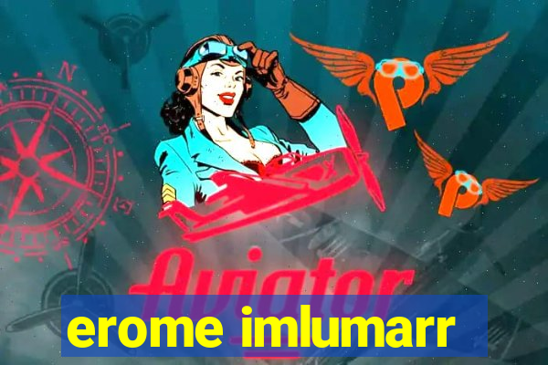 erome imlumarr