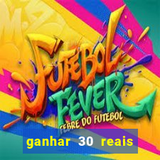 ganhar 30 reais agora no pix