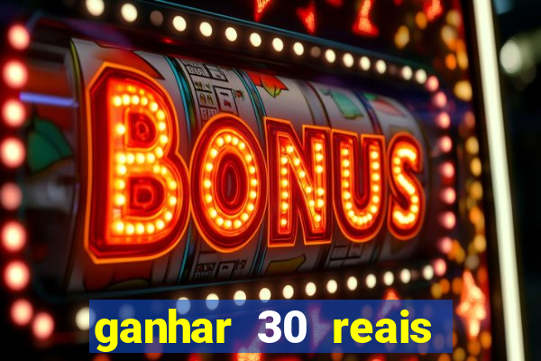 ganhar 30 reais agora no pix