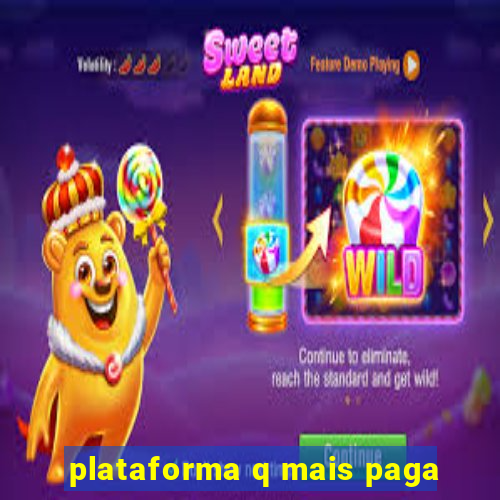 plataforma q mais paga