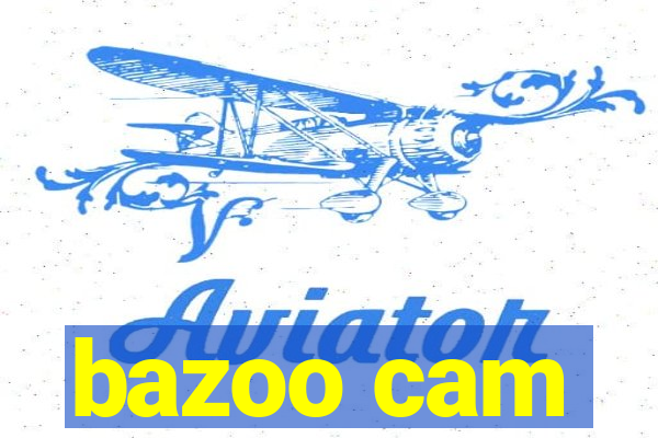 bazoo cam