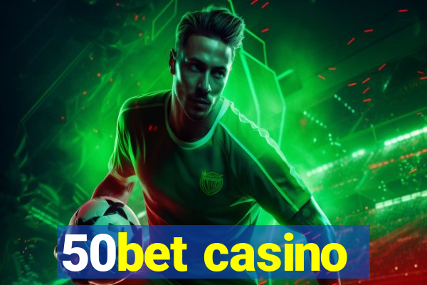 50bet casino