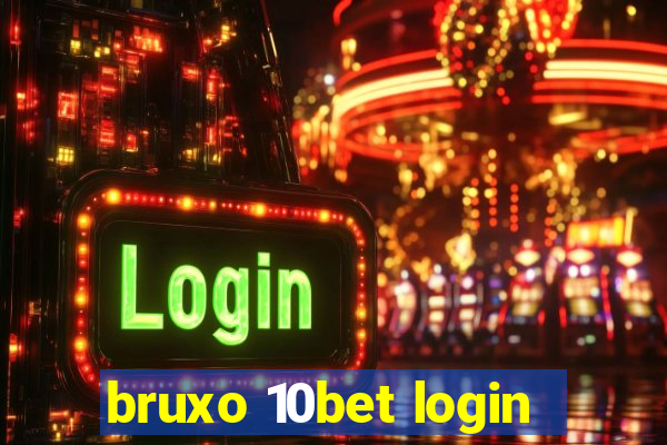 bruxo 10bet login