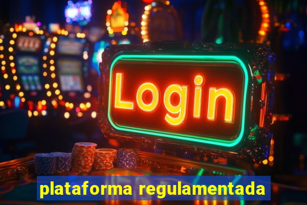 plataforma regulamentada