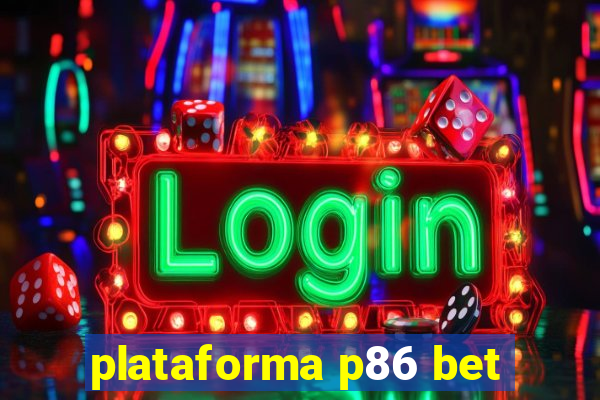 plataforma p86 bet