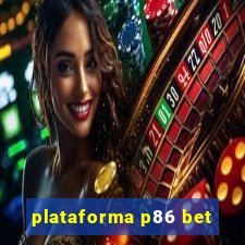 plataforma p86 bet