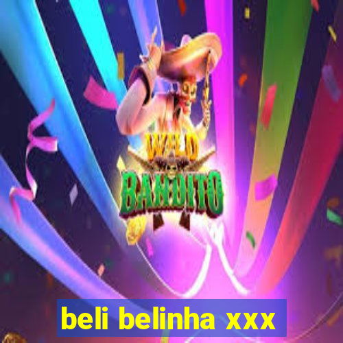 beli belinha xxx