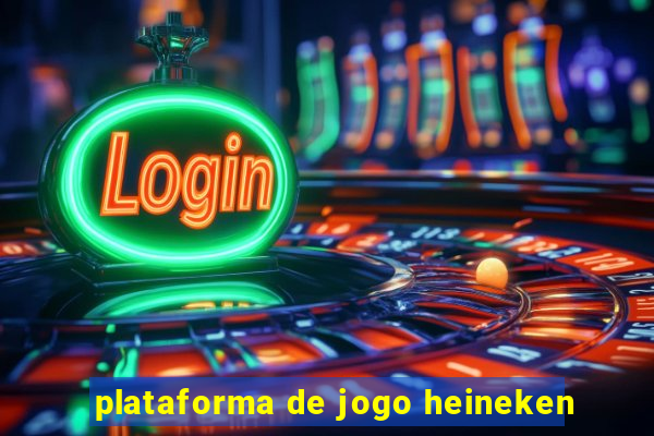 plataforma de jogo heineken