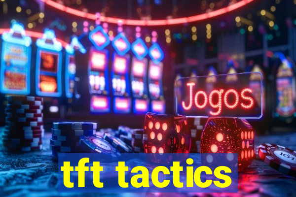 tft tactics