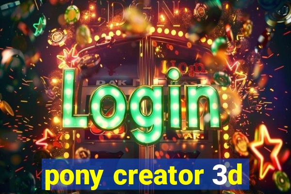 pony creator 3d