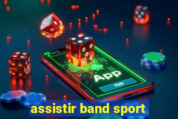 assistir band sport