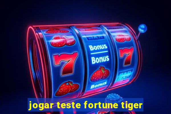 jogar teste fortune tiger