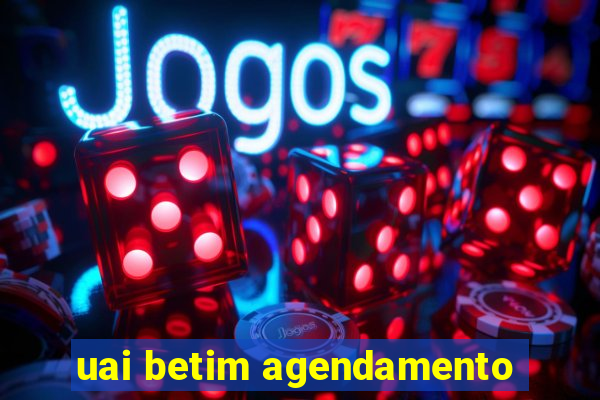 uai betim agendamento