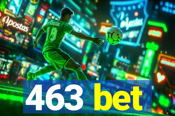 463 bet