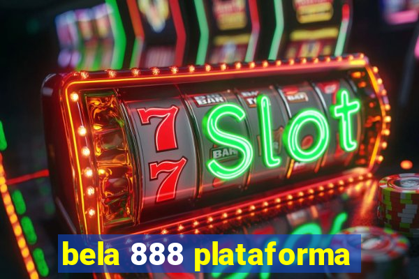 bela 888 plataforma