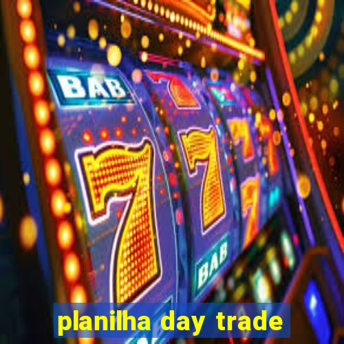 planilha day trade