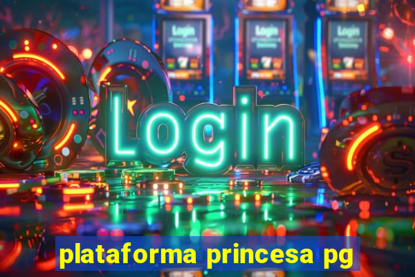 plataforma princesa pg