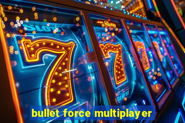 bullet force multiplayer