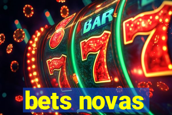 bets novas