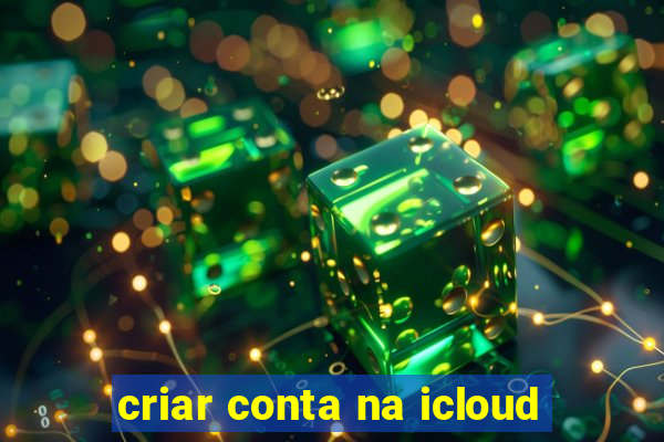 criar conta na icloud