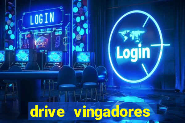 drive vingadores guerra infinita