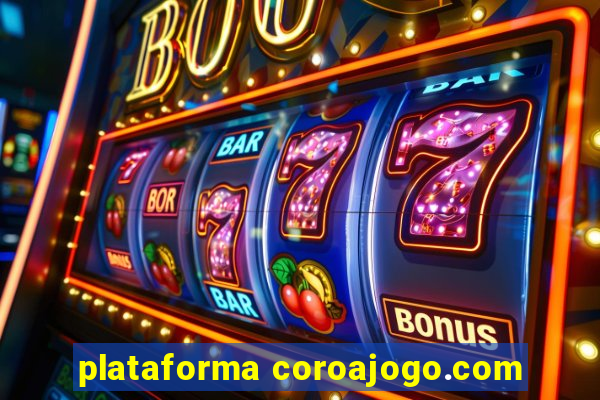 plataforma coroajogo.com