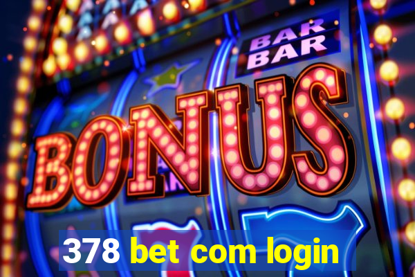 378 bet com login