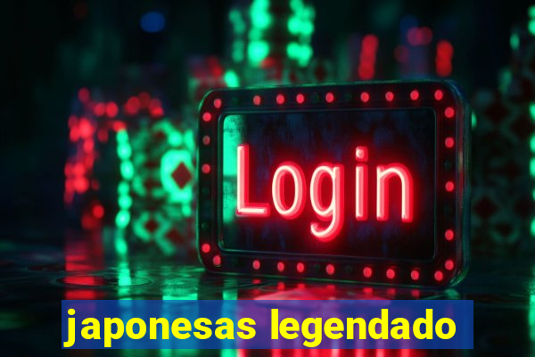 japonesas legendado