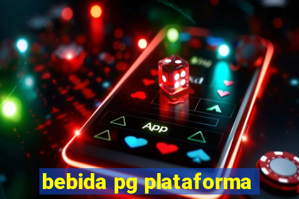 bebida pg plataforma