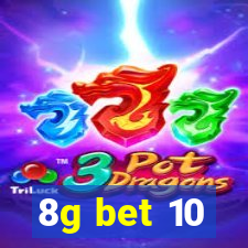 8g bet 10