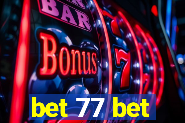 bet 77 bet