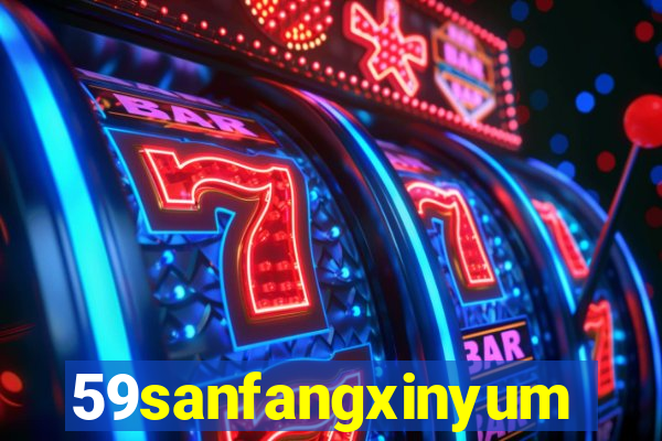 59sanfangxinyuming.com