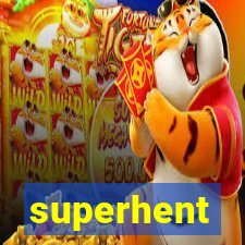 superhent