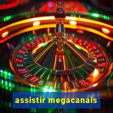 assistir megacanais