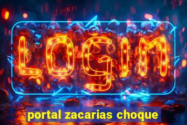 portal zacarias choque