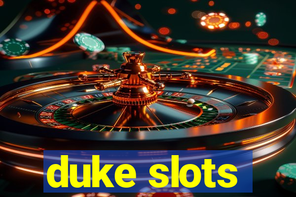 duke slots