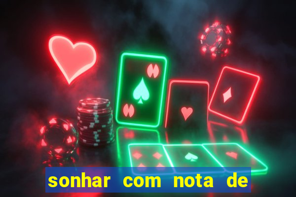 sonhar com nota de 5 reais no jogo do bicho