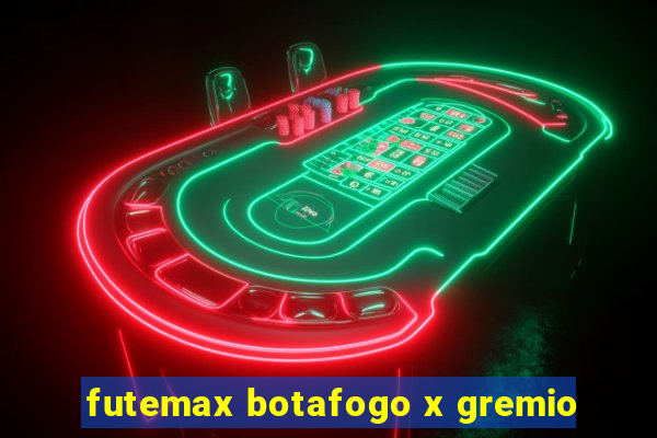 futemax botafogo x gremio