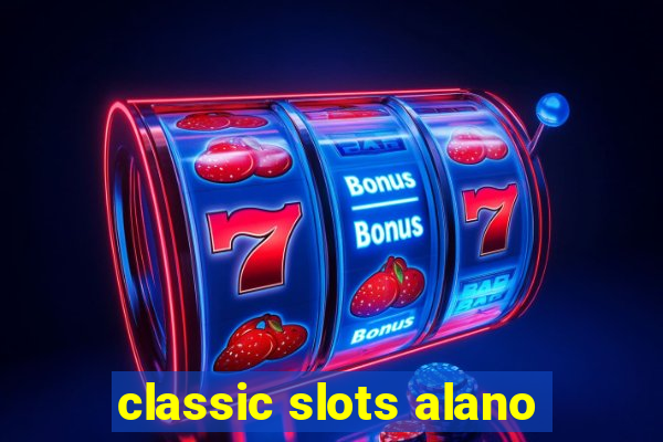 classic slots alano