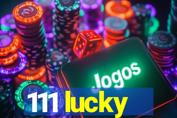 111 lucky